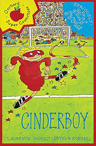 Seriously Silly Supercrunchies: Cinderboy