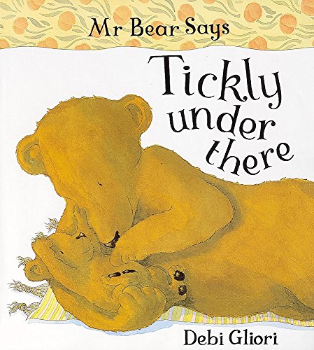 Mr. Bear Says Tickly Under There