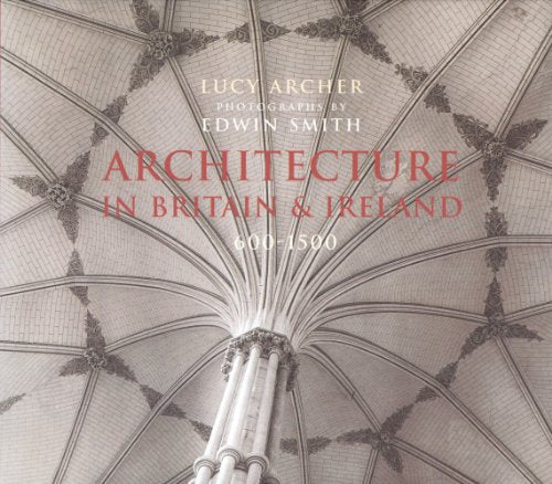 Architecture In Britain & Ireland 600-1500