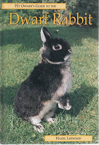 Pet Owner's Guide to the Dwarf Rabbit