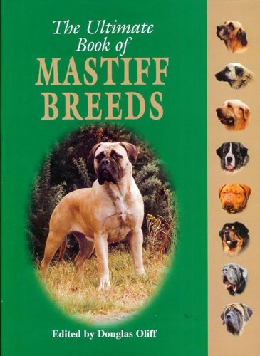 The Ultimate Book of Mastiff Breeds