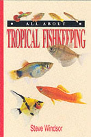 All About Tropical Fishkeeping