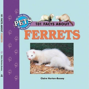 101 Facts About Ferrets 