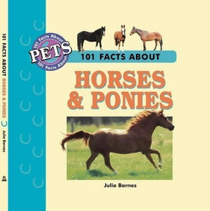 101 Facts About Horses and Ponies 