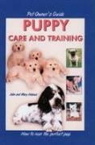 Pet Owner's Guide to Puppy Care and Training