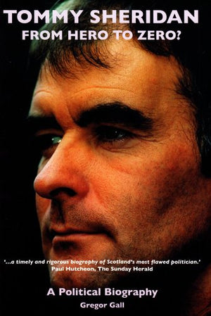 Tommy Sheridan: From Hero to Zero?