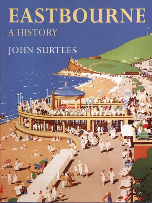 Eastbourne A History