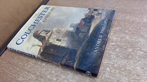 Colchester: A History