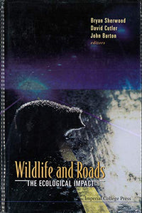 Wildlife And Roads: The Ecological Impact 