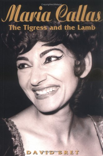 MARIA CALLAS THE TIGRESS AND LAMB