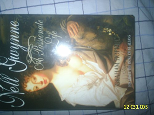 NELL GWYNNE A PASSIONATE LIFE