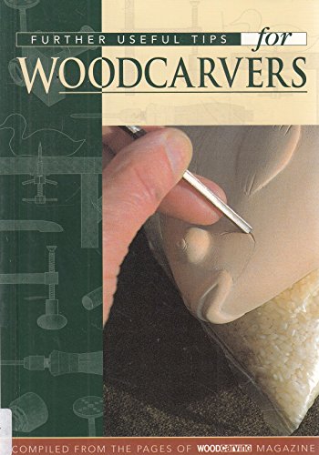 Further Useful Tips for Woodcarvers