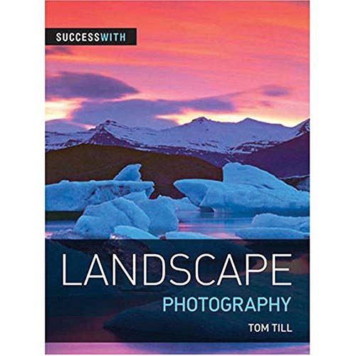 Success with Landscape Photography