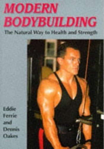 Modern Bodybuilding: the Way to Health and Strength
