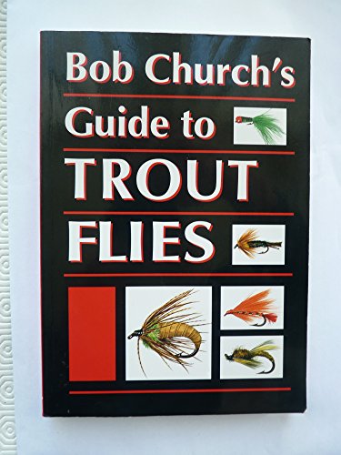 Bob Church's Guide to Trout Flies