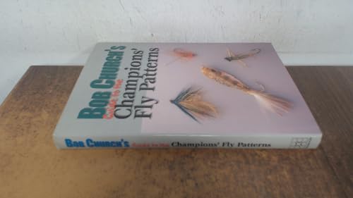 Bob Church's Guide to the Champion's Fly Patterns