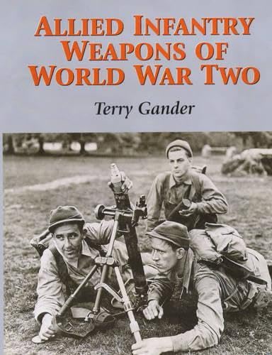 Allied Infantry Weapons of World War Two