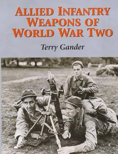 Allied Infantry Weapons of World War Two 