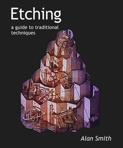 Etching: a Guide to Traditional Techniques