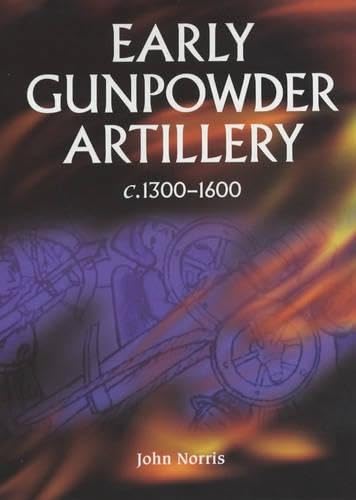 Early Gunpowder Artillery 1300-1600