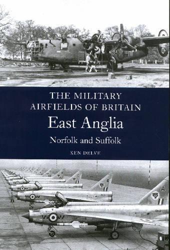 Military Airfields of Britain East Anglia