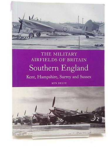 Military Airfields of Britain: No.2 Southern England