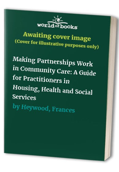 Making Partnerships Work in Community Care