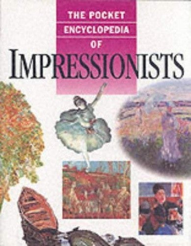The Pocket Encyclopaedia of Impressionists