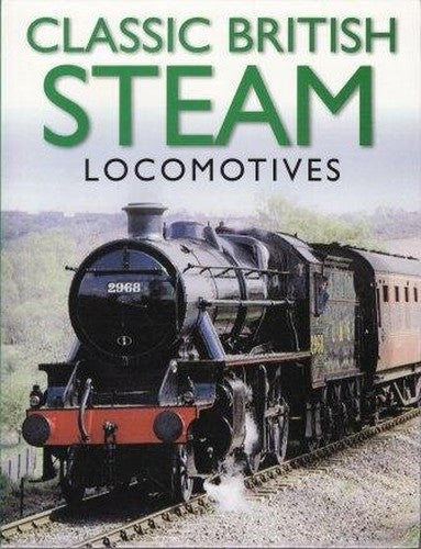 CLASSIC BRITISH STEAM HANDBOOK (HANDBOOKS)