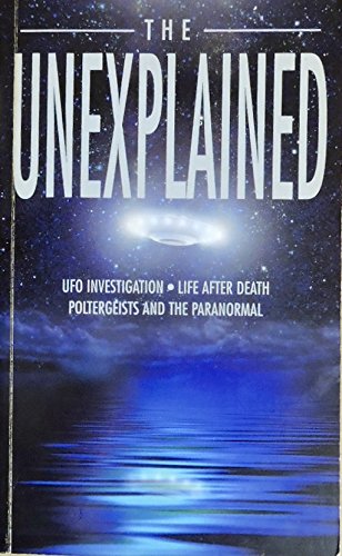 The Unexplained - UFO Investigation: Life after Death: Poltergeists and the Paranormal (The Unexplained)