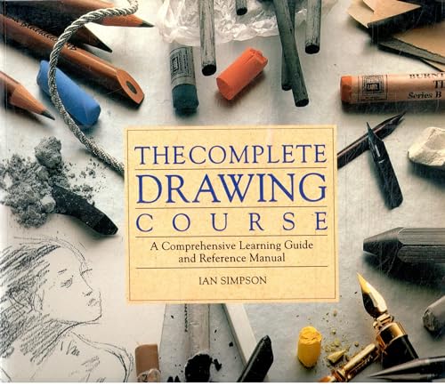 The Complete Drawing Course: A Comprehensive Learning Guide and Reference Manual