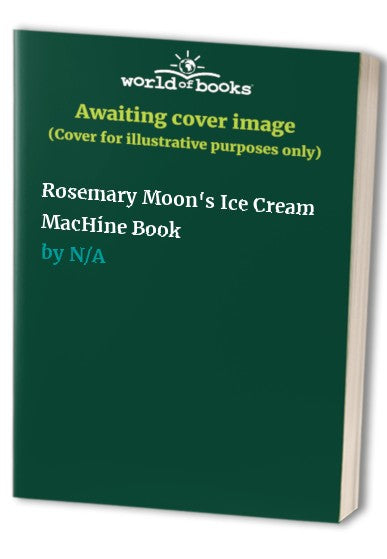 Rosemary Moon's Ice Cream MacHine Book