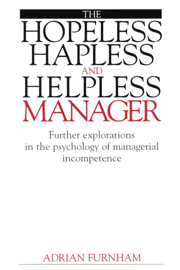 The Hopeless, Hapless and Helpless Manager