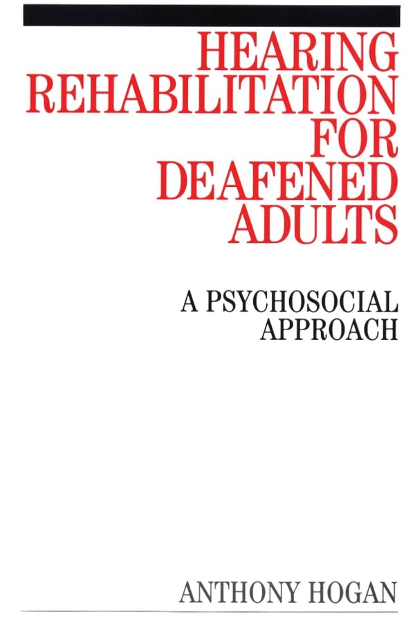 Hearing Rehabilitation for Deafened Adults