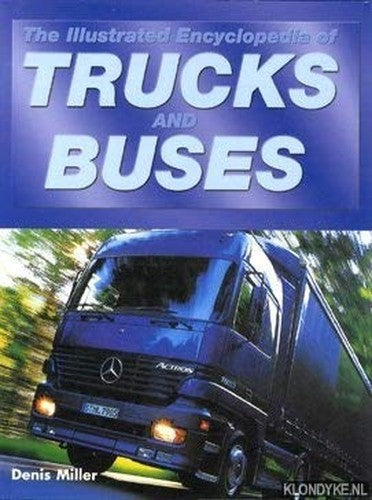 The Illustrated Encyclopedia of Trucks and Buses