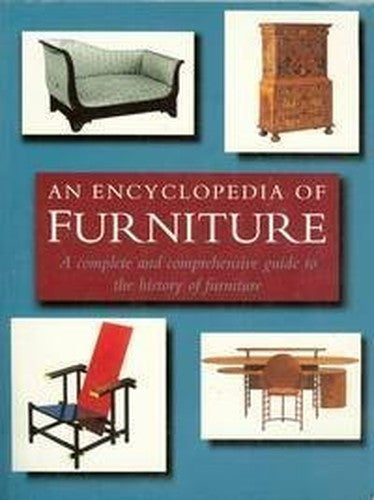 An Encyclopedia of Furniture: A Complete and Comprehensive Guide to the History of Furniture