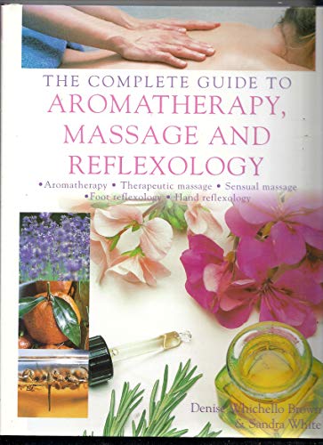 The Complete Guide to Aromatherapy, Massage and Reflexology