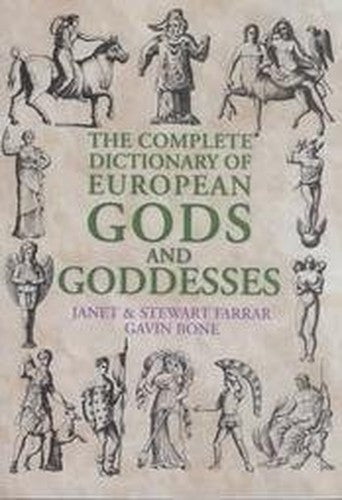 The Complete Dictionary of European Gods and Goddesses