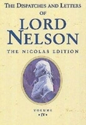 Dispatches & Letters (vol.iv) of Lord Nelson