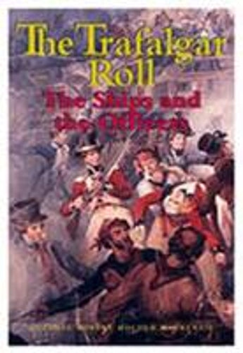 Trafalgar Roll, The: the Ships and the Officers