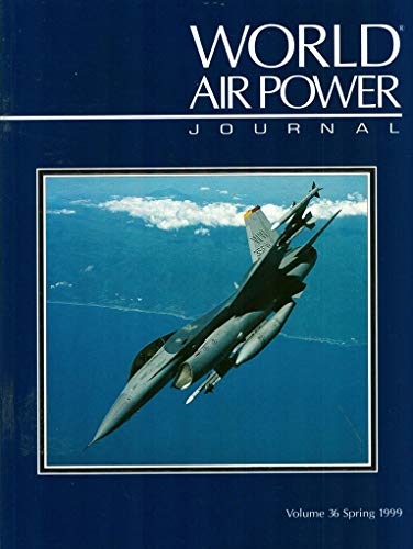 World Air Power Journal, Vol. 36, Spring 1999