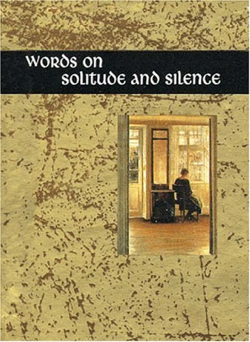 Words on Solitude and Silence
