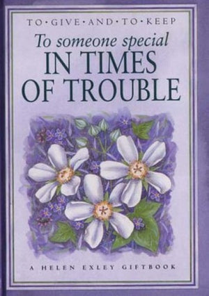 To Someone Special in Times of Trouble