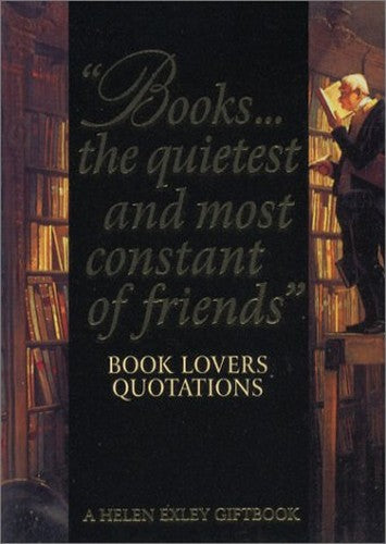 Books...the Quietest and Most Constant of Friends