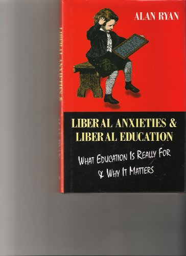 Liberal Anxieties & Liberal Education