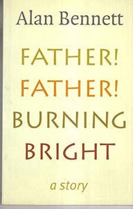 Father! Father! Burning Bright 
