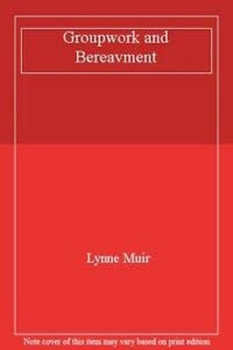 Groupwork and Bereavment