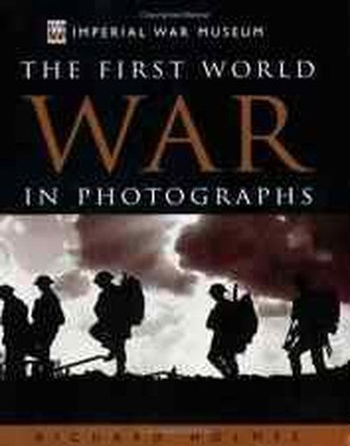 First World War in Photographs (Imperial War Museum)