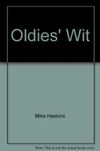 Oldies' Wit: Stories, Jokes and Quotes for the Golden Generation 