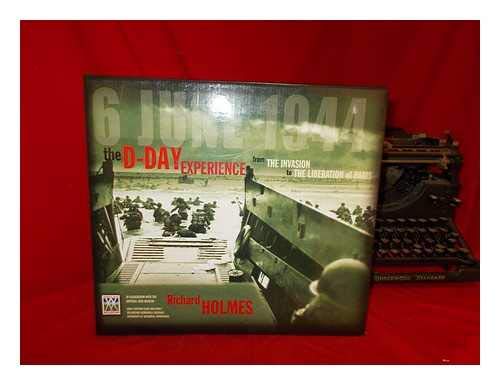 The D-Day experience : from the invasion to the liberation of Paris